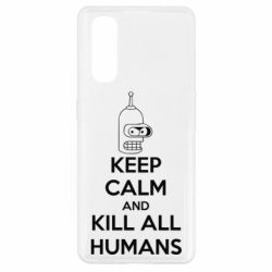Чохол для Oppo Find X2KEEP CALM and KILL ALL HUMANS - PrintSalon