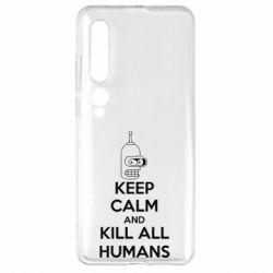 Чохол для Xiaomi Mi10 / 10 Pro KEEP CALM and KILL ALL HUMANS - PrintSalon