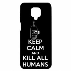 Чохол для Xiaomi Redmi Note 9S / 9Pro / 9Pro Max KEEP CALM and KILL ALL HUMANS - PrintSalon