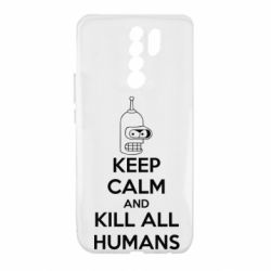 Чохол для Xiaomi Redmi 9 KEEP CALM and KILL ALL HUMANS - PrintSalon