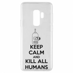 Чохол для Samsung S9+ KEEP CALM and KILL ALL HUMANS
