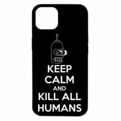 Чохол для iPhone 14 KEEP CALM and KILL ALL HUMANS - PrintSalon