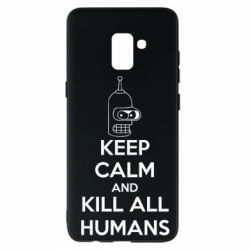 Чохол для Samsung A8+ 2018 KEEP CALM and KILL ALL HUMANS - PrintSalon