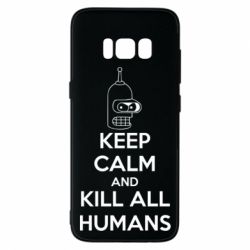 Чохол для Samsung S8 KEEP CALM and KILL ALL HUMANS - PrintSalon