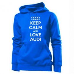 Женское худи Keep Calm and Love Audi - PrintSalon
