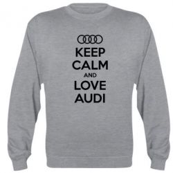 Cвитшот Keep Calm and Love Audi - PrintSalon