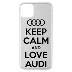 Чехол для iPhone 11 Pro Max Keep Calm and Love Audi - PrintSalon