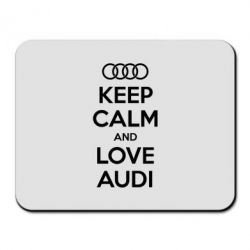 Коврик для мыши Keep Calm and Love Audi - PrintSalon