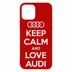 Чехол для iPhone 12 Keep Calm and Love Audi - PrintSalon