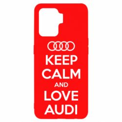 Чехол для Oppo Reno 5 Lite Keep Calm and Love Audi - PrintSalon