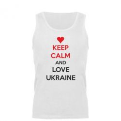 Мужская майка KEEP CALM and LOVE UKRAINE - PrintSalon