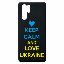 Чехол для Huawei P30 Pro KEEP CALM and LOVE UKRAINE - PrintSalon