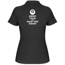 Женское поло Keep calm and snap the eight - PrintSalon