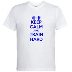 Чоловіча футболка з V-подібним вирізом KEEP CALM and TRAIN HARD - PrintSalon