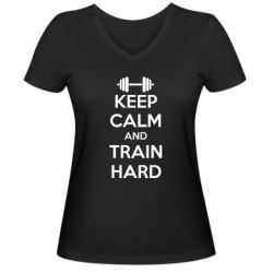 Жіноча футболка з V-подібним вирізом KEEP CALM and TRAIN HARD - PrintSalon
