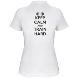 Жіноче поло KEEP CALM and TRAIN HARD - PrintSalon