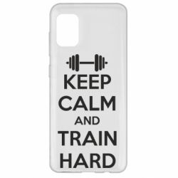 Чохол для Samsung A31 KEEP CALM and TRAIN HARD - PrintSalon