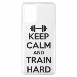Чохол для Oppo A74 4G KEEP CALM and TRAIN HARD - PrintSalon
