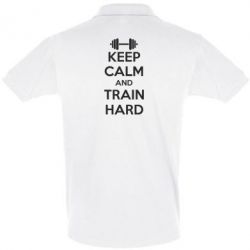 Мужское поло KEEP CALM and TRAIN HARD - PrintSalon