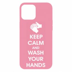 Чехол для iPhone 12 Pro Max Keep calm and wash your hands - PrintSalon