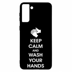 Чехол для Samsung S21 Ultra Keep calm and wash your hands - PrintSalon