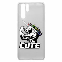 Чехол для Huawei P30 Pro Кого ты назвал милым