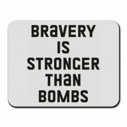 Коврик для мыши Bravery is stronger - PrintSalon