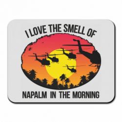 Коврик для мыши I love the smell napalm, in the morning - PrintSalon