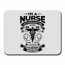 Коврик для мыши Nurse I'm Never Wrong - PrintSalon