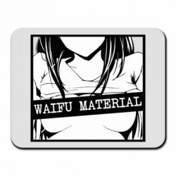 Килимок для миші Waifu Material - PrintSalon