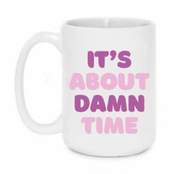 Чашка 420ml It's About Damn Time - PrintSalon
