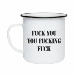 Кружка эмалированная Fuck you fucking fuck - PrintSalon