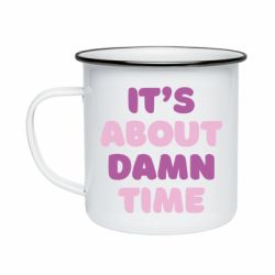 Кружка эмалированная It's About Damn Time - PrintSalon