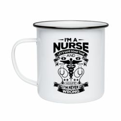 Кружка эмалированная Nurse I'm Never Wrong - PrintSalon