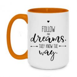 Чашка двухцветная 420ml Follow Your dreams. They know the way - PrintSalon