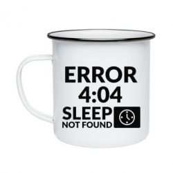 Кружка эмалированная Error 4:04 sleep not found - PrintSalon