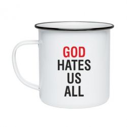 Кружка эмалированная God Hates Us All - PrintSalon
