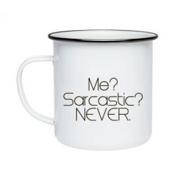Кружка эмалированная Me? Sarcastic? Never. - PrintSalon
