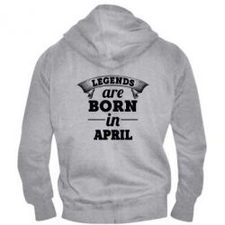 Мужское худи на молнии Legends are born in April - PrintSalon