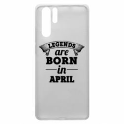 Чехол для Huawei P30 Pro Legends are born in April - PrintSalon