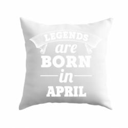 Подушка Legends are born in April-PrintSalon Подушка Legends are born in April