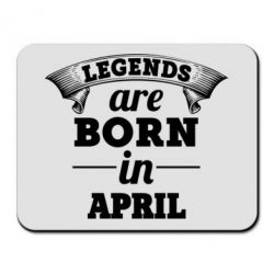 Коврик для мыши Legends are born in April - PrintSalon