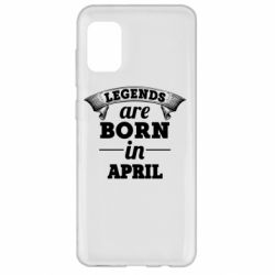 Чехол для Samsung A31 Legends are born in April - PrintSalon