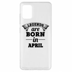 Чехол для Samsung A51 Legends are born in April - PrintSalon
