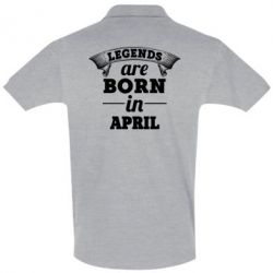 Мужское поло Legends are born in April - PrintSalon