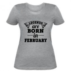 Женская футболка Legends are born in February - PrintSalon