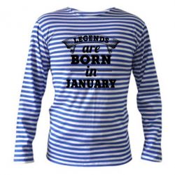 Тельняшка с длинным рукавом Legends are born in January - PrintSalon