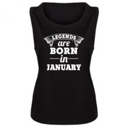 Женская майка Legends are born in January - PrintSalon