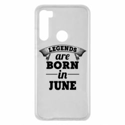 Чехол для Xiaomi Redmi Note 8 Legends are born in June - PrintSalon