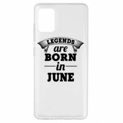 Чехол для Samsung A51 Legends are born in June - PrintSalon
